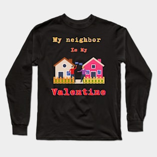 Neighbor Unity Tee: Embrace Community and Togetherness this Valentine's Day Long Sleeve T-Shirt